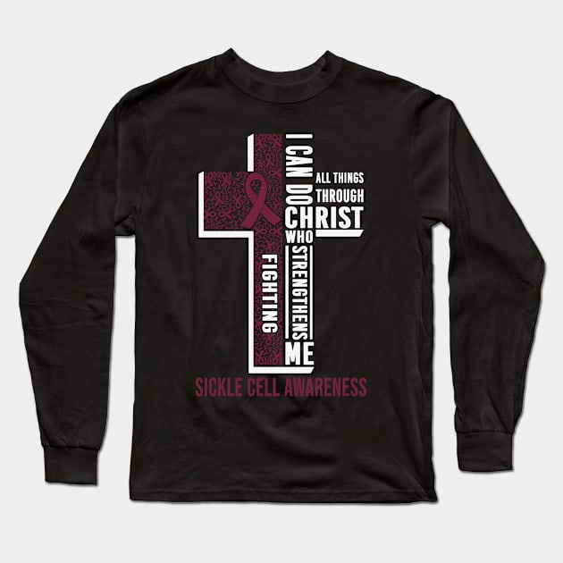 I Can Do All Thing Through Christ Who Strengthens Me Fighting Sickle Cell Awareness Burgundy Ribbon Warrior Long Sleeve T-Shirt by celsaclaudio506